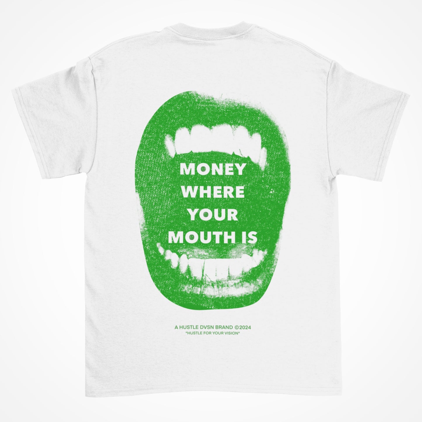 HUSTLE DVSN.™️ “MONEY WHERE YOUR MOUTH IS” -TEE